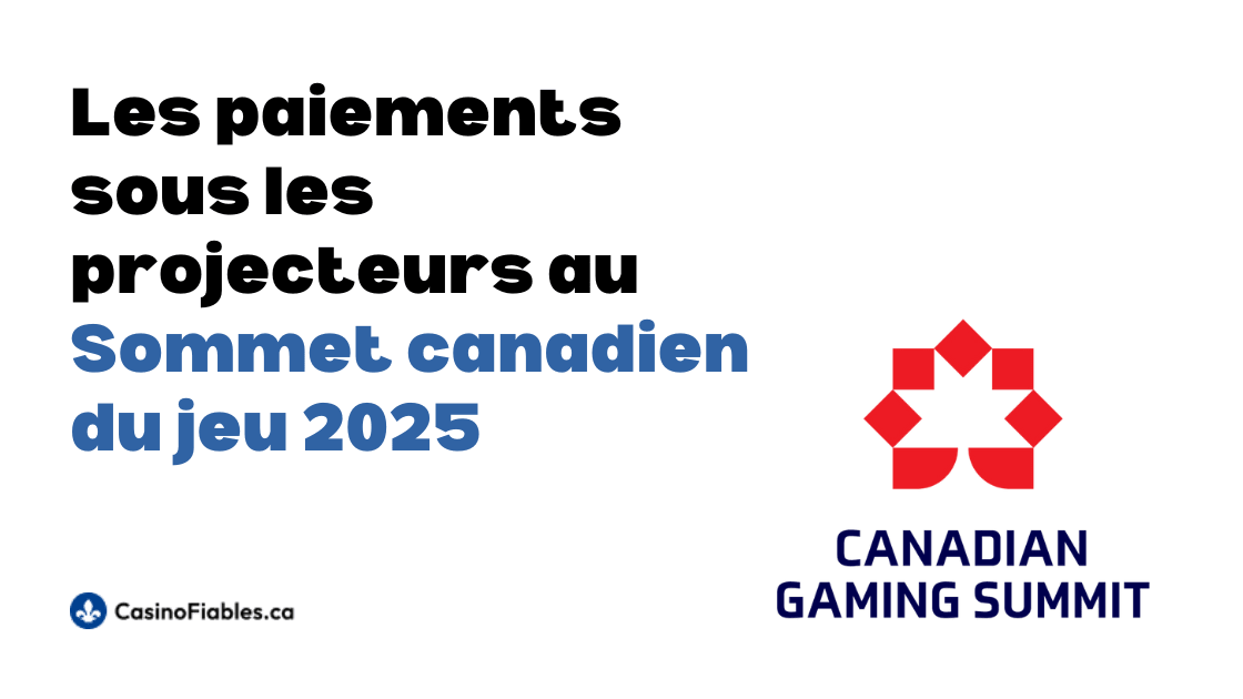 Les paiements sous les projecteurs au Sommet canadien du jeu 2025