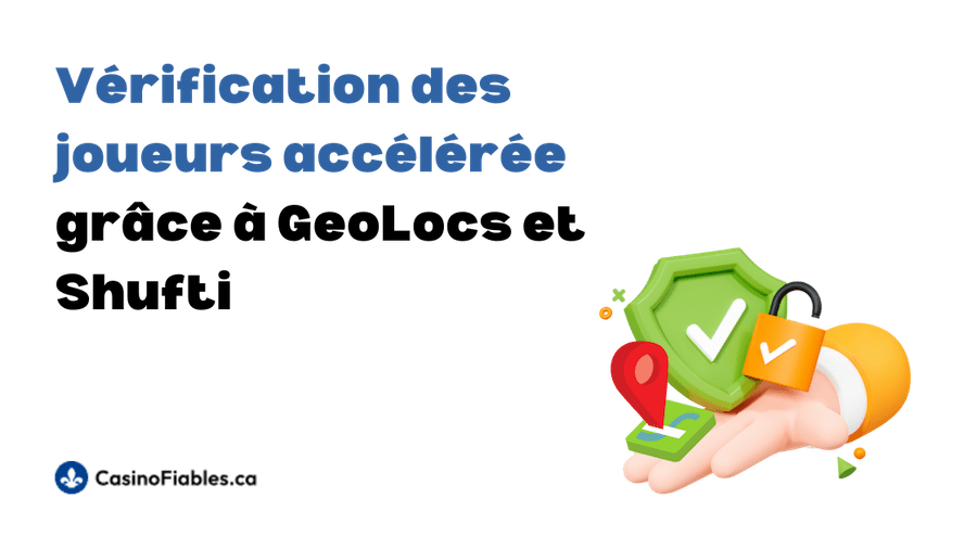 GeoLocs et Shufti s’associent pour sécuriser la vérification des jeux d’argent en ligne