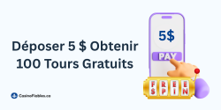Déposer 5 $ Obtenir 100 Tours Gratuits Canada
